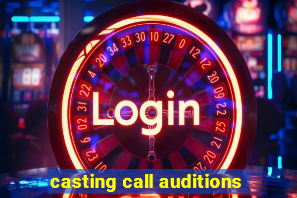 casting call auditions